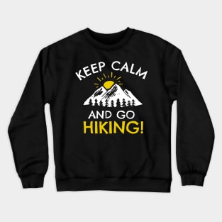 Keep Calm and go Hiking Crewneck Sweatshirt